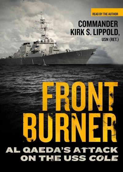 Front Burner: Al Qaeda's Attack on the USS Cole: Front Burner