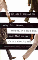 Why Did Jesus, Moses, the Buddha, and Mohammed Cross the Road?: Christian Identity in a Multi-Faith World