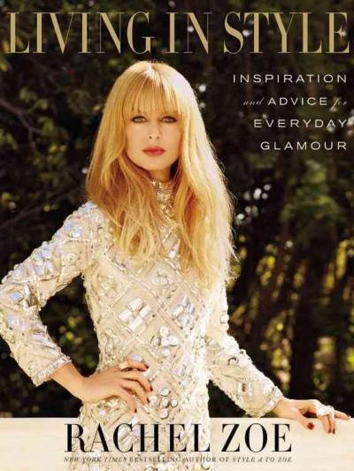 Living in Style: Inspiration and Advice for Everyday Glamour