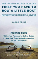 First You Have to Row a Little Boat: Reflections on Life & Living
