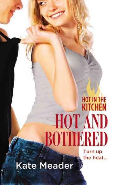 Hot and Bothered (Hot in the Kitchen)