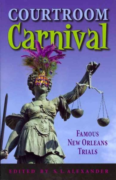 Courtroom Carnival: Famous New Orleans Trials