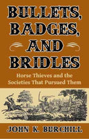 Bullets, Badges, and Bridles: Horse Thieves and the Societies That Pursued Them