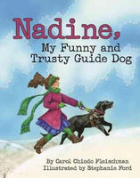 Nadine, My Funny and Trusty Guide Dog: Nadine, My Funny and Trusty Guide Do