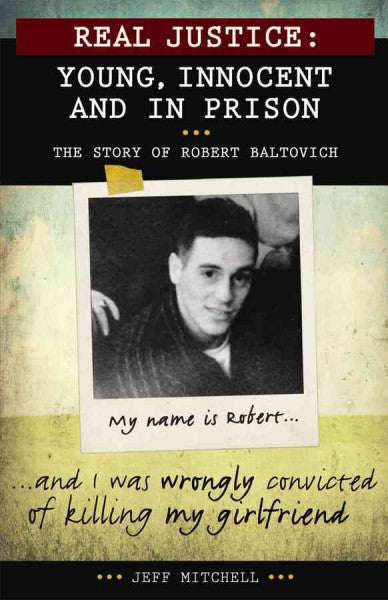 Young, Innocent and in Prison: The Story of Robert Baltovich (Real Justice)