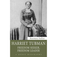 Harriet Tubman: Freedom Seeker, Freedom Leader (Quest Biography)