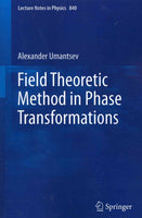 Field Theoretic Method in Phase Transformations (The Lecture Notes in Physics)