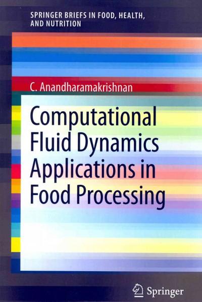 Computational Fluid Dynamics Applications in Food Processing (Springerbriefs in Food, Health, and Nutrition)