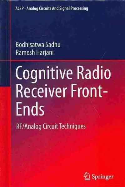 Cognitive Radio Receiver Front-Ends: RF/Analog Circuit Techniques (Analog Circuits and Signal Processing)