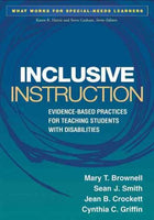 Inclusive Instruction: Evidence-Based Practices for Teaching Students with Disabilities (What Works for Special-Needs Learners)