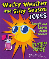 Wacky Weather and Silly Season Jokes: Laugh and Learn About Science (Super Silly Science Jokes)