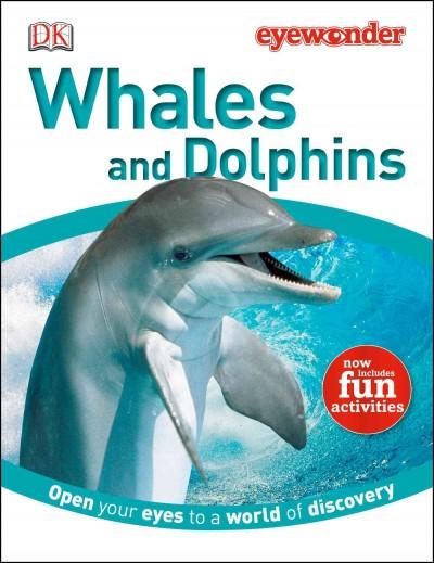 Whales and Dolphins (Eye Wonder)