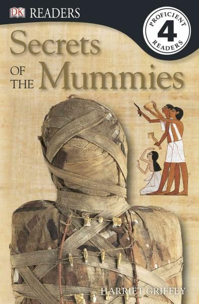 Secrets of the Mummies (DK Readers. Level 4)