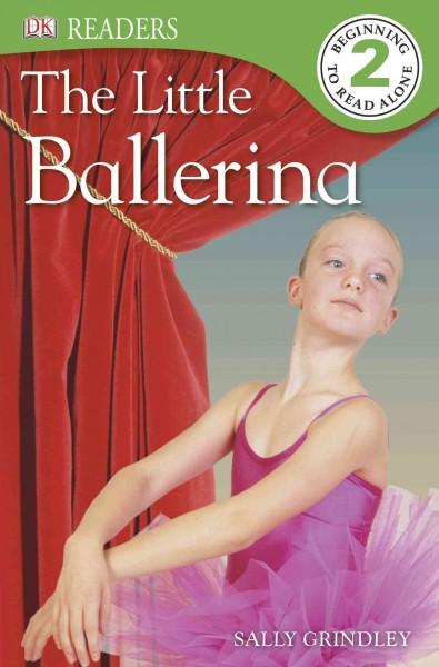 The Little Ballerina (DK Readers. Level 2)