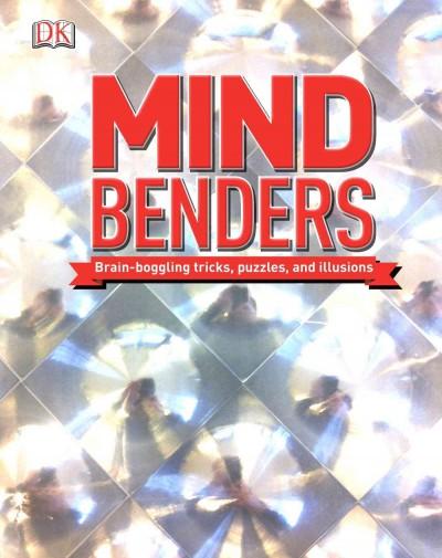 Mind Benders: Brain-boggling Tricks, Puzzles, and Illusions