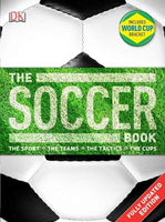 The Soccer Book: The Sport - the Teams - the Tactics - the Cups