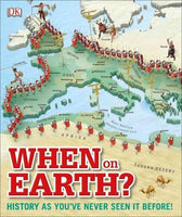 When on Earth?: History As You've Never Seen It Before: When on Earth?
