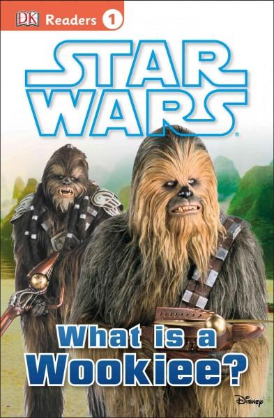 What Is a Wookiee? (DK Readers. Star Wars)