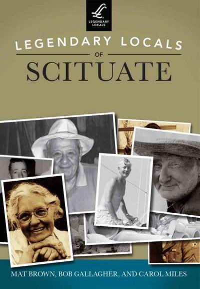 Legendary Locals of Scituate: Massachusetts (Legendary Locals)