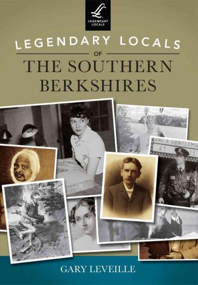 Legendary Locals of the Southern Berkshires (Legendary Locals)