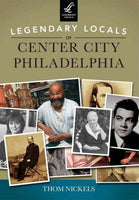 Legendary Locals of Center City Philadelphia Pennsylvania (Legendary Locals)