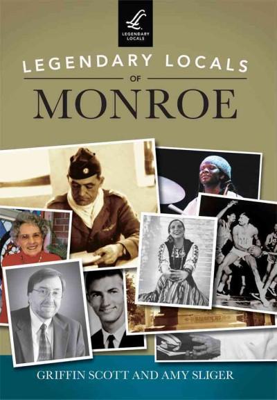 Legendary Locals of Monroe: Louisiana (Legendary Locals): Legendary Locals of Monroe (Legendary Locals)