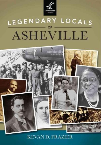 Legendary Locals of Asheville: North Carolina (Legendary Locals)