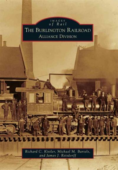 The Burlington Railroad: Alliance Division (Images of Rail)
