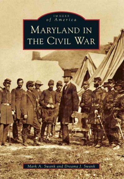Maryland in the Civil War (Images of America Series)
