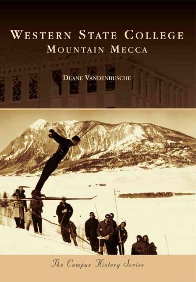 Western State College: Mountain Mecca (Campus History)
