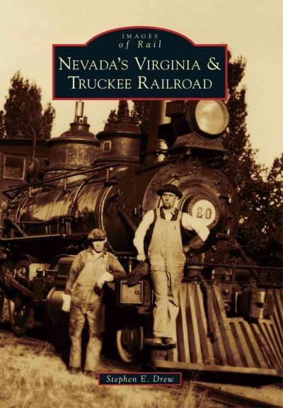 Nevada's Virginia & Truckee Railroad (Images of Rail)