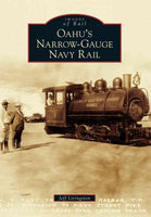 Oahu's Narrow-Gauge Navy Rail (Images of Rail)