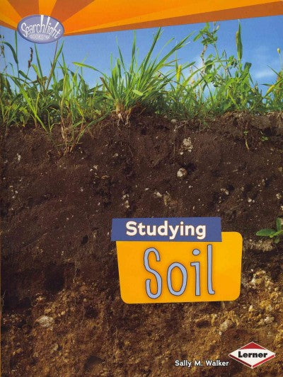 Studying Soil (Searchlight Books)