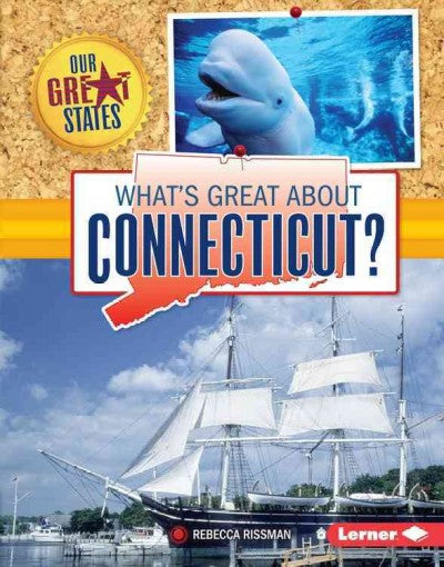 What's Great About Connecticut? (Our Great States)