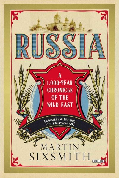 Russia: A 1,000 Year Chronicle of the Wild East