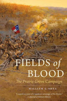 Fields of Blood: The Prairie Grove Campaign (Civil War America)