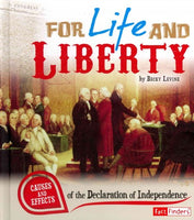 For Life and Liberty: Causes and Effects of the Declaration of Independence (Fact Finders)