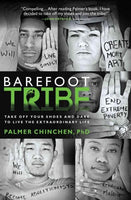 Barefoot Tribe: Take Off Your Shoes and Dare to Live the Extraordinary Life