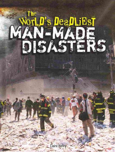 The World's Deadliest Man-Made Disasters (World's Deadliest)