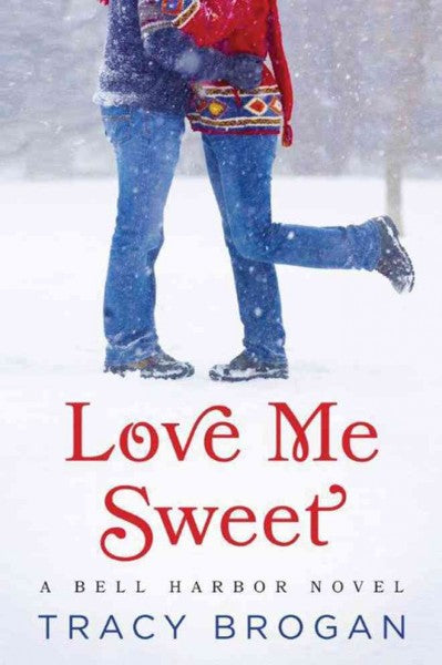 Love Me Sweet (Bell Harbor): Love Me Sweet (A Bell Harbor Novel)