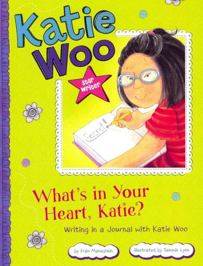 What's in Your Heart, Katie?: Writing in a Journal With Katie Woo (Katie Woo)