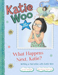 What Happens Next, Katie?: Writing a Narrative With Katie Woo (Katie Woo)