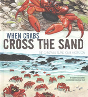 When Crabs Cross the Sand: The Christmas Island Crab Migration (Extraordinary Migrations)