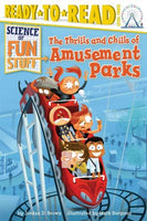 The Thrills and Chills of Amusement Parks (Ready-To-Read): The Thrills and Chills of Amusement Parks (Ready to Read, Level 3: Science of Fun Stuff)