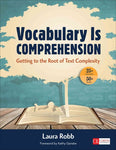 Vocabulary Is Comprehension: Getting to the Root of Text Complexity (Corwin Literacy)