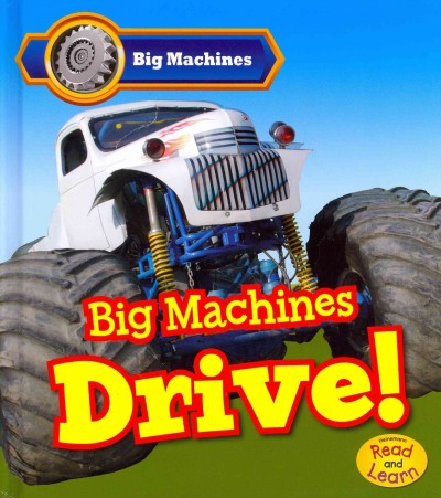 Big Machines Drive! (Heinemann Read and Learn)