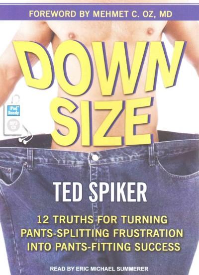 Down Size: 12 Truths for Turning Pants-Splitting Frustration into Pants-Fitting Success