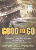 Good to Go: The Life and Times of a Decorated Member of the U.s. Navy's Elite Seal Team Two