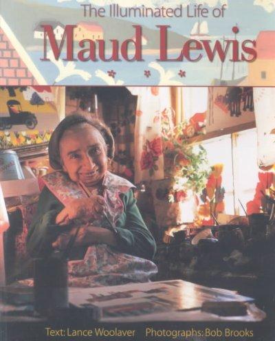 The Illuminated Life of Maud Lewis