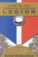 Life in the French Foreign Legion: How to Join and What to Expect When You Get There